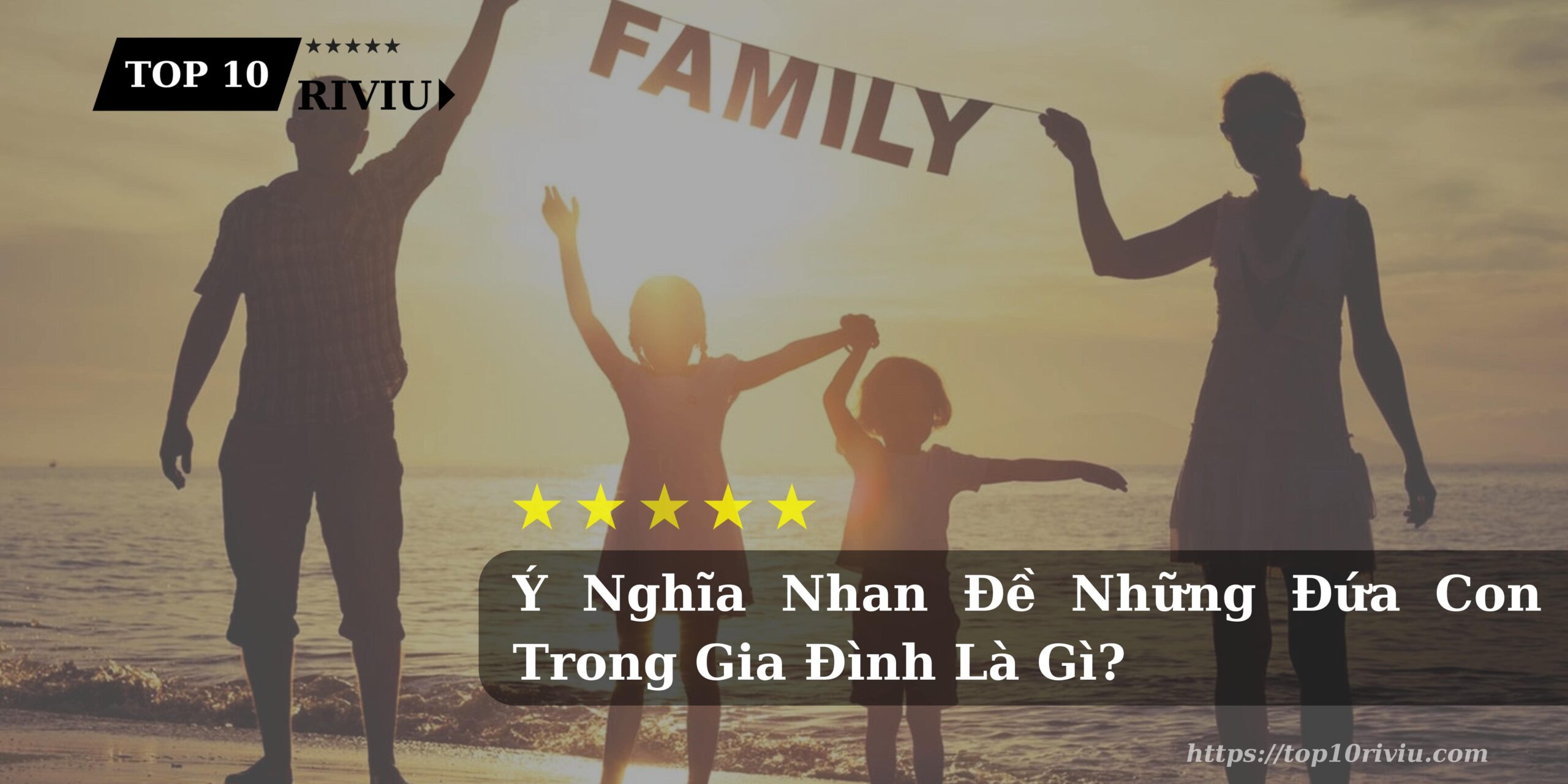 Ý Nghĩa Nhan Đề Những Đứa Con Trong Gia Đình Là Gì?